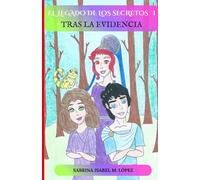 EL LEGADO DE LOS SECRETOS I: TRAS LA EVIDENCIA