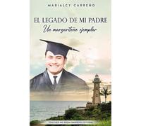 El legado de mi padre: Un margariteño ejemplar
