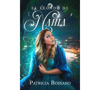 El Legado de Nahia - Bossano, Patricia - WaterBearer Press - ebook (ePub) - Livre