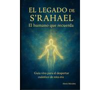 El Legado de S´rahael: El humano que recuerda