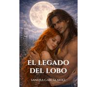 El legado del lobo: Un amor que renace bajo la luna