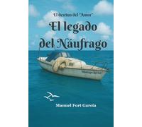 El legado del Náufrago: El destino del "Amor"