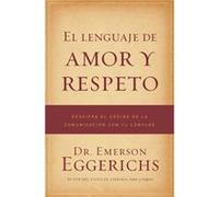 El lenguaje de amor y respeto by Dr. Emerson Eggerichs Emerson Eggerichs (Auteur)