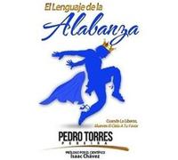 El Lenguaje De La Alabanza Cuando la liberas mueves el cielo a tu favor - Pedro Torres Pereira - Amazon Digital Services LLC KDP - Livre en Anglais Pedro Torres PereiraPedro Torres Pereira (Auteur)