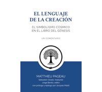 EL LENGUAJE DE LA CREACIÓN: EL SIMBOLISMO CÓSMICO EN EL LIBRO DEL GÉNESIS