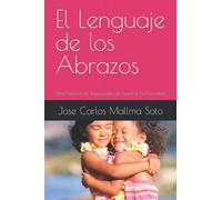 El Lenguaje de los Abrazos: Una historia en búsqueda de nuestra humanidad