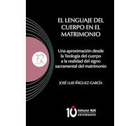 El lenguaje del Cuerpo en el matrimonio. Una aproximación desde la Teología del cuerpo a la realidad del signo sacramental del matrimonio