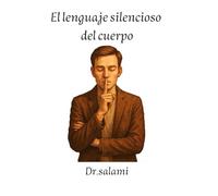El lenguaje silencioso del cuerpo: Descubre lo que las personas dicen sin palabras