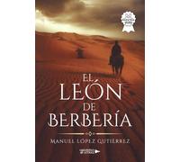 El León de Berbería - Manuel López Gutiérrez - Universo de Letras - ebook (ePub) - Livre