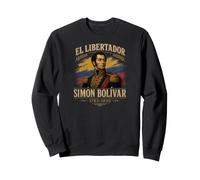 El Libertador Simon Bolivar 1783-1830 Sweatshirt
