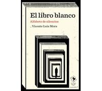 El libro blanco: Alfabeto de silencios