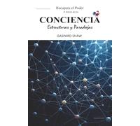 El libro blanco para recuperar el PODER a través de tu CONCIENCIA - Estructura y Paradojas: Una poderosa guía para comprender la manipulación mental, ... y recuperar el control de tu destino.