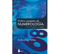 El libro completo de numerología/ The Complete Book of Numerology: El Descubrimiento Del Yo Interior