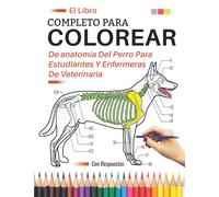 El libro completo para colorear de anatomía del perro para estudiantes y enfermeras de veterinaria: Veterinaria Anatomía Cuaderno de Colorear | Regalo ... | Cuaderno de Anatomía para colorear