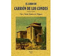 El Libro De Carrión De Los Condes (Con Su Historia)
