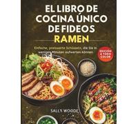 EL LIBRO DE COCINA ÚNICO DE FIDEOS RAMEN: Cuencos sencillos y económicos que puedes actualizar en minutos.