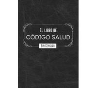 El libro de CÓDIGO SALUD: Sin censura
