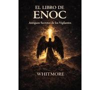 El Libro de Enoc: Antiguos secretos de los Vigilantes
