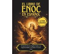 El Libro de Enoc en Español: El Apócrifo De Los Ángeles Caídos, Los Gigantes Nefilim, Los Cielos Y El Juicio Final