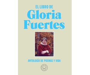 El libro de Gloria Fuertes. Nueva edición: Antología de poemas y vida