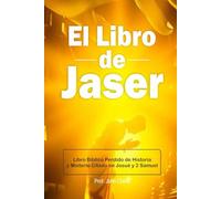 El Libro de Jaser: Libro Bíblico Perdido de Historia y Misterio Citado en Josué y 2 Samuel