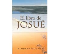 El libro de Josué: Obteniendo nuestra herencia