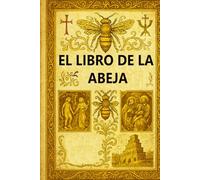 EL LIBRO DE LA ABEJA: Una obra maestra de la teología cristiana nestoriana y la historia bíblica antigua