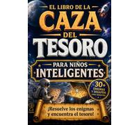 El Libro de la Caza del Tesoro en el Espacio para Niños Inteligentes: Libro de juegos para niños de 7 a 12 años, caza del tesoro interactiva, enigmas, ... ideal para 7, 8, 9, 10, 11 y 12 años