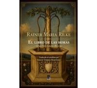 El libro de la horas (Das Stunden-Buch): Edición bilingüe ilustrada