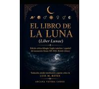 EL LIBRO DE LA LUNA: Liber Lunae - Edición crítica bilingüe del manuscrito Sloane MS 3826 (British Library)