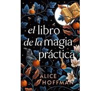 El libro de la magia práctica - Alice Hoffman - Umbriel - ebook (ePub) - Livre