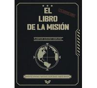 EL LIBRO DE LA MISIÓN: PLANIFICAR. EJECUTAR. COMPLETAR.