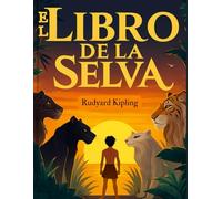 El Libro de la Selva - Texto original con ilustraciones modernas