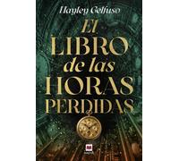 El libro de las horas perdidas Libro del año - Hayley Gelfuso - Maeva Ediciones - ebook (ePub) - Livre