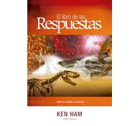 El libro de las respuestas / The New Answers: Sobre La Creacion Y Evolucion