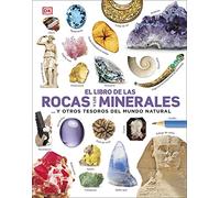 El libro de las rocas y los minerales: ... y otros tesoros del mundo natural