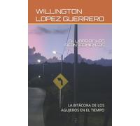 El Libro De Los Acontecimientos: La BitãCora De Los Agujeros En El Tiempo