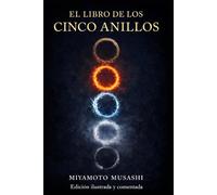 El libro de los cinco anillos: Adaptación ilustrada al castellano actual y guía estratégica para el mundo moderno