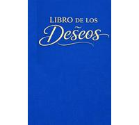 El Libro de los Deseos: Saber lo que quieres es el primer paso. Escribirlo… lo hace más real