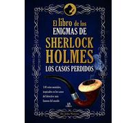 El Libro de los Enigmas de Sherlock Holmes: Los Casos Perdidos