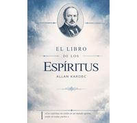 El Libro de los Espíritus: Traducción directa del francés con preguntas, respuestas y comentarios claramente diferenciados