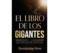 EL LIBRO DE LOS GIGANTES: Cuentos prohibidos de los Rollos del Mar Muerto sobre gigantes nefilim, ángeles caídos y apócrifos perdidos
