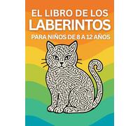 El libro de los laberintos para niños de 8 a 12 años: Divertidos acertijos con diseños únicos de motivos de laberintos en 5 niveles de dificultad, a partir de los 8 años