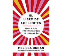 El libro de los límites: Marca las fronteras que te liberarán