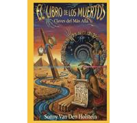 El Libro de los Muertos: Claves del Más Allá