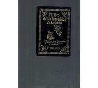 El libro de los proverbios de Salomón : las máximas más necesarias para vivir con acierto y sabiduría