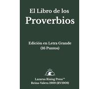 El Libro de los Proverbios: Reina-Valera 1909 - Edición en Letra Grande (16 Puntos) - Edición Individual