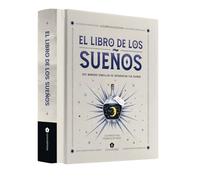 El Libro de Los Sueños: 300 Maneras Sencillas de Interpretar Tus Sueños