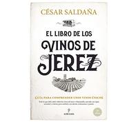 El libro de los vinos de Jerez / The Book of Sherry Wines: Guia Para Comprender Unos Vinos Unicos
