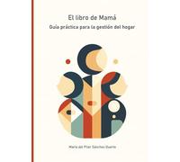 EL libro de Mamá "Guía Práctica para la Gestión del Hogar"